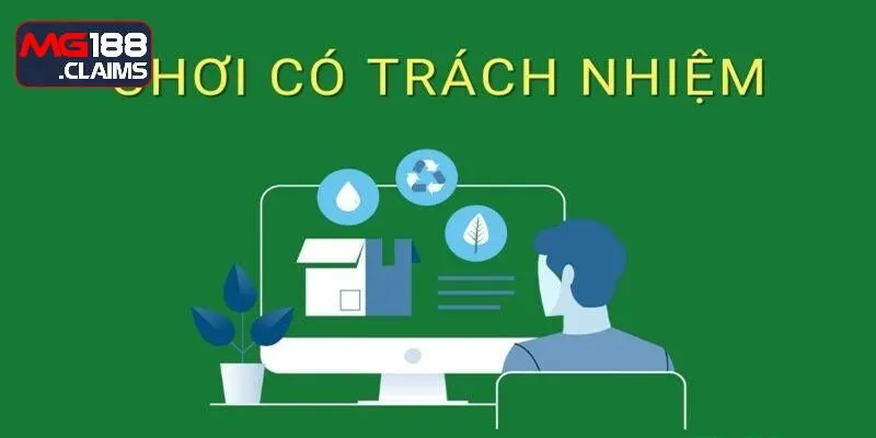Những nguyên tắc cơ bản chơi có trách nhiệm Mg188
